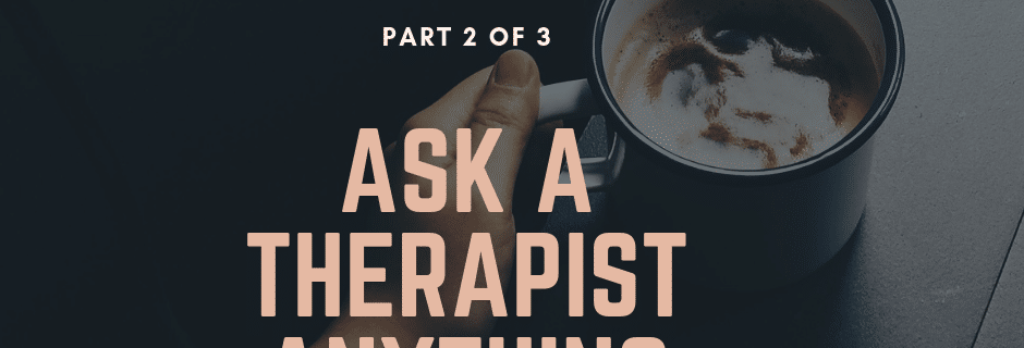 ask a therapist, about therapy, how long does therapy last, finding a therapist, find a counselor, male therapist, tampa therapist, counseling in tampa, counselor carrollwood, carrollwood counseling