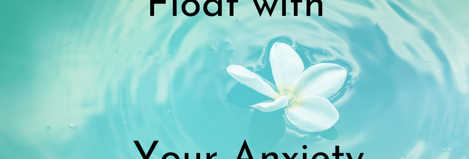 Floating, Anxiety